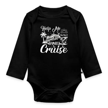 Help, I'm on a family cruise - Organic Longsleeve Baby Bodysuit - black - Front