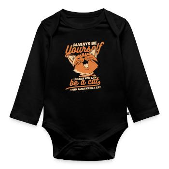 Always Be Yourself Unless You Can Be A Cat - Baby Bio-Langarm-Body - Schwarz - Vorne