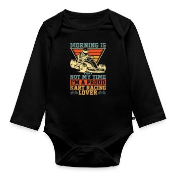 Kart Racing Lover Morning Is Not My Time Kart Race - Organic Longsleeve Baby Bodysuit - black - Front