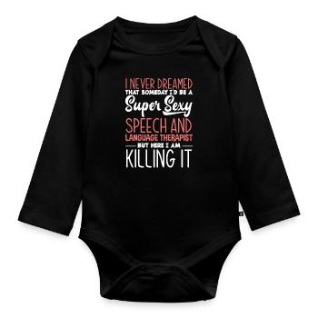 Speech therapist, speech therapist, speech therapist - Organic Longsleeve Baby Bodysuit - black - Front