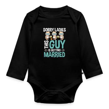SORRY LADIES this GUY is getting MARRIED - Baby Bio-Langarm-Body - Schwarz - Vorne