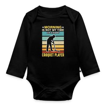 Croquet Player Morning Is Not My Time Outdoor Game - Organic Longsleeve Baby Bodysuit - black - Front