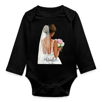 Bride to be - Organic Longsleeve Baby Bodysuit - black - Front