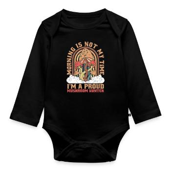 Mushroom Hunter Morning Is Not My Mushroom Picking - Organic Longsleeve Baby Bodysuit - black - Front