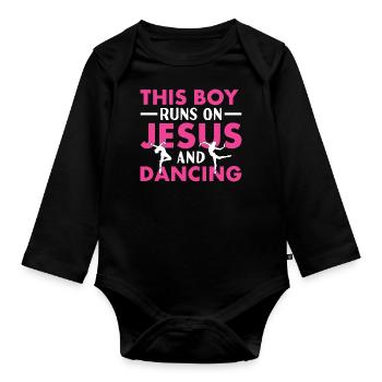 Dancer This Boy Runs On Jesus And Dancing - Organic Longsleeve Baby Bodysuit - black - Front