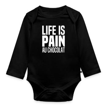 Life Is Pain Au Chocolat Jeu mot Anglais Français - Body Bébé bio manches longues - noir - Devant