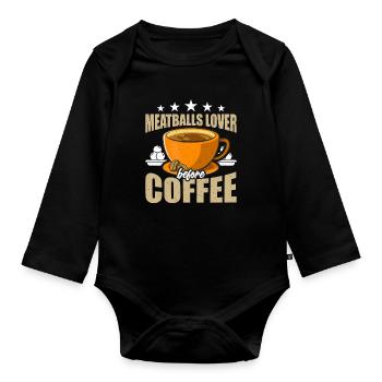 Meatballs Lover Before Italian Food Coffee Lover - Organic Longsleeve Baby Bodysuit - black - Front