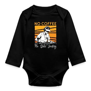 Disc Jockey No Coffee No Turntable Coffee Lover - Organic Longsleeve Baby Bodysuit - black - Front