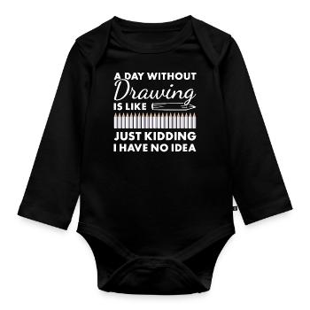 Drawer A Day Without Drawing - Organic Longsleeve Baby Bodysuit - black - Front