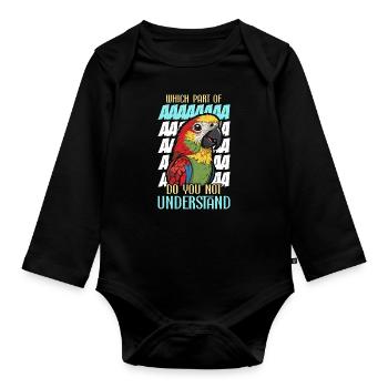 Conure Which Part Of Parrot Owner Conure Lover - Organic Longsleeve Baby Bodysuit - black - Front