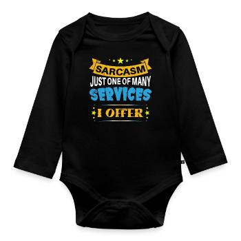 Sarcasm just one of the services I offer - Baby Bio-Langarm-Body - Schwarz - Vorne