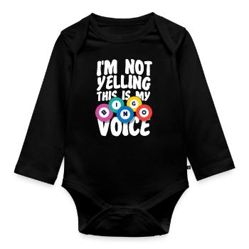 Bingo Player I'm Not Yelling This - Organic Longsleeve Baby Bodysuit - black - Front