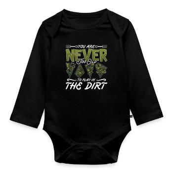 Gardener You Are Never Too Old To Horticulture - Organic Longsleeve Baby Bodysuit - black - Front