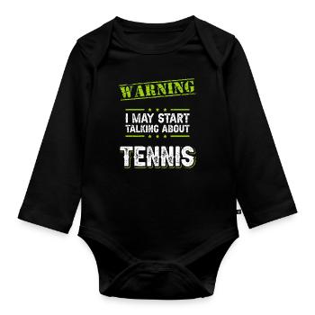 Warning I May Start Talking About Tennis - Organic Longsleeve Baby Bodysuit - black - Front