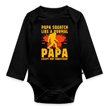 Papa Squatch like a normal Papa except way squatch - Organic Longsleeve Baby Bodysuit - black - Front