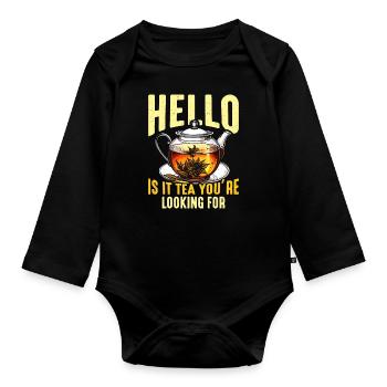 Hot Tea Hello Is It Tea You're Herbal Tea Lover - Organic Longsleeve Baby Bodysuit - black - Front