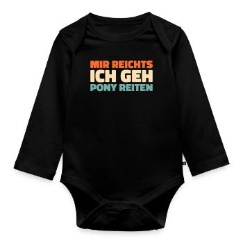 Black Humor I've Had Enough I'm Going Pony Riding - Organic Longsleeve Baby Bodysuit - black - Front