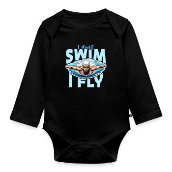 Swimmer I Don't Swim I Fly Loves Diving Swimmers - Organic Longsleeve Baby Bodysuit - black - Front