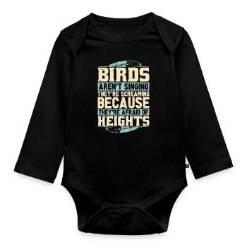 Birdwatching Birds Aren't Singing They're Birding - Organic Longsleeve Baby Bodysuit - black - Front