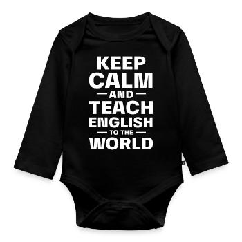 Keep Calm And Teach English To The World ELL - Organic Longsleeve Baby Bodysuit - black - Front