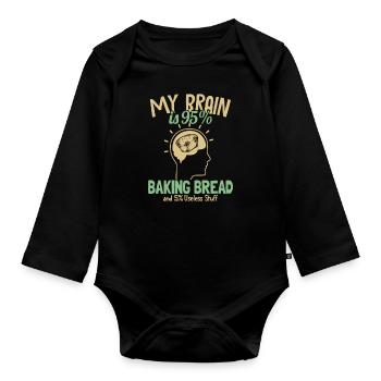 My Brain is 95% Baking Bread Bread Maker Lover - Organic Longsleeve Baby Bodysuit - black - Front