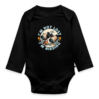 Birdwatching I'm Not Lost I'm Birding Ornithology - Organic Longsleeve Baby Bodysuit - black - Front