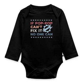 Wenn Pop-Pop es nicht reparieren kann, kann es niemand - Vatertag - Baby Bio-Langarm-Body - Schwarz - Vorne