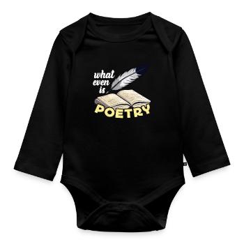 Poetry Lover What Even Is Poetry Bookish Teacher - Baby Bio-Langarm-Body - Schwarz - Vorne