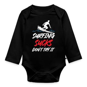 Surfing Sucks Don't Try It - Organic Longsleeve Baby Bodysuit - black - Front