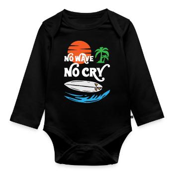 No Wave No Cry Surfing - Organic Longsleeve Baby Bodysuit - black - Front