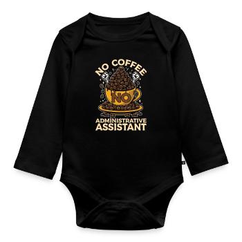 Admin Assistant No Coffee Secretary Coffee Lover - Organic Longsleeve Baby Bodysuit - black - Front