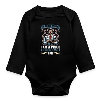Health Educator A Short Story I Am A Epidemiology - Organic Longsleeve Baby Bodysuit - black - Front