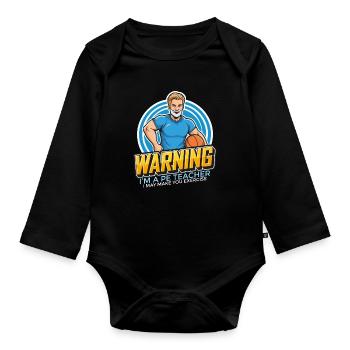 Instructeur d’éducation physique Avertissement Je suis un entraîneur de gym de professeur d’éducation physique - Body Bébé bio manches longues - noir - Devant