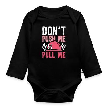 Pulled Pork BBQ Don't Push Me Pull Me BBQ Lover - Organic Longsleeve Baby Bodysuit - black - Front