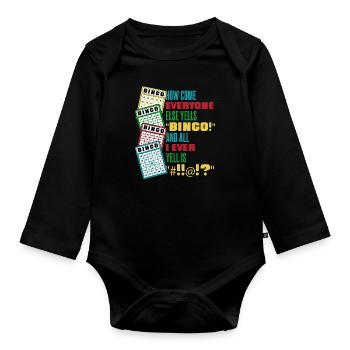 How Come Everyone Else Yells Bingo Daubers Caller - Organic Longsleeve Baby Bodysuit - black - Front