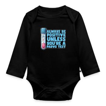 Veterinary Nurse Always Be Positive Veterinarian - Organic Longsleeve Baby Bodysuit - black - Front