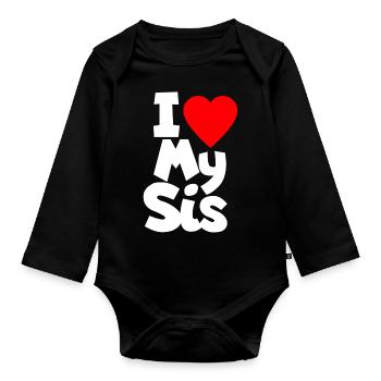 I Love My Sis Schwester - Baby Bio-Langarm-Body - Schwarz - Vorne
