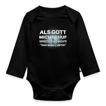 Als Gott mich schuf lustiger Spruch - Baby Bio-Langarm-Body - Schwarz - Vorne