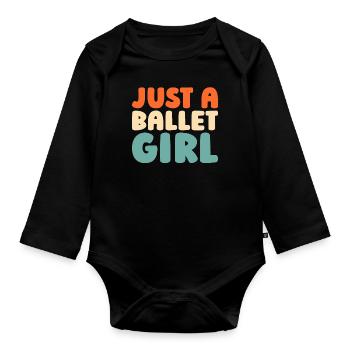 Ballet Balerina Just A Ballet Girl - Baby Bio-Langarm-Body - Schwarz - Vorne
