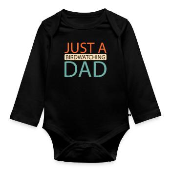 Birdwatcher Just A Birdwatching Dad - Organic Longsleeve Baby Bodysuit - black - Front