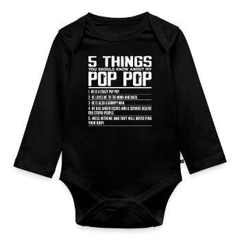 5 Things You Should Know About Pop Pop - Grandpa - Organic Longsleeve Baby Bodysuit - black - Front