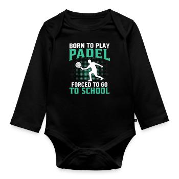 born to play padel forced to go to school - Body Bébé bio manches longues - noir - Devant