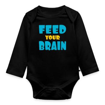 Feed your brain - füttere Dein Gehirn - Organic Longsleeve Baby Bodysuit - black - Front