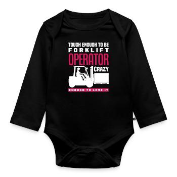 Strong enough forklift driver crazy enough to - Organic Longsleeve Baby Bodysuit - black - Front