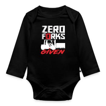 Zero Forks Given Forklift Driver Humor - Organic Longsleeve Baby Bodysuit - black - Front