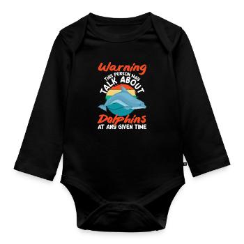 Warning: This person may be talking about dolphins at any time. - Organic Longsleeve Baby Bodysuit - black - Front