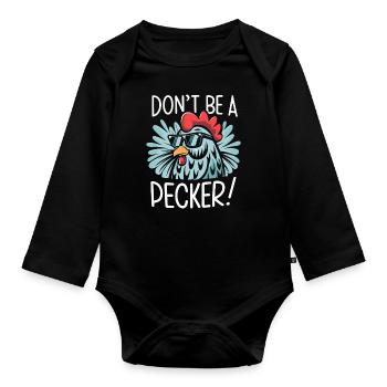 Chicken Don't Be A Pecker - Baby Bio-Langarm-Body - Schwarz - Vorne