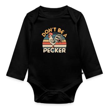 Chicken Don't Be A Pecker - Baby Bio-Langarm-Body - Schwarz - Vorne