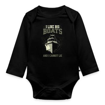 I Like Big Boats And I Cannot Lie – Boot Design - Organic Longsleeve Baby Bodysuit - black - Front