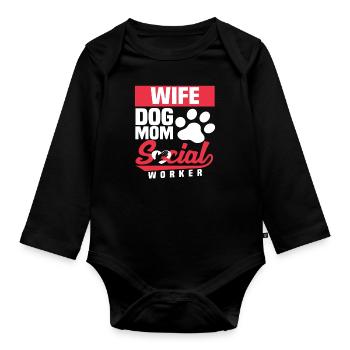 Wife Dog Mom Social Worker - Organic Longsleeve Baby Bodysuit - black - Front